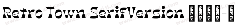 Retro Town SerifVersion 1000字体转换